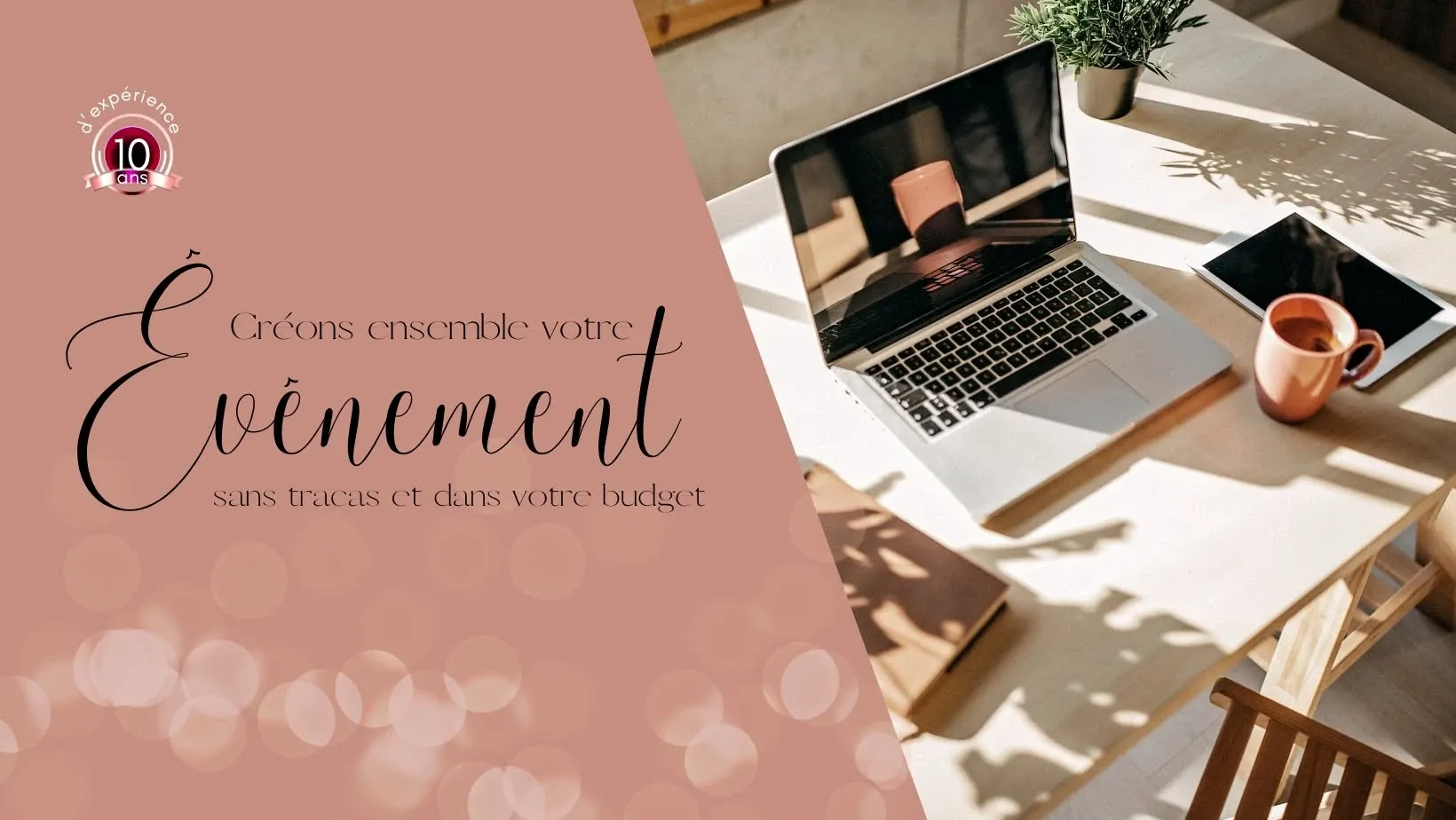 The image features an elegant desk setting styled by Conception Ezzahra, a renowned vendor in the wedding planners category listed on Mariage Elegant in Canada. The right side of the image shows a modern workspace with a sleek open laptop, a smartphone, and a closed notebook on a wooden table, bathed in natural sunlight. The left side features a pink overlay with French text promoting stress-free and budget-friendly event planning. A small emblem in the top left corner marks 10 years of experience, highlighting the vendor’s expertise in crafting memorable wedding events.